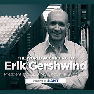 Erik Gershwind, President and CEO, MSC Industrial Supply Co.